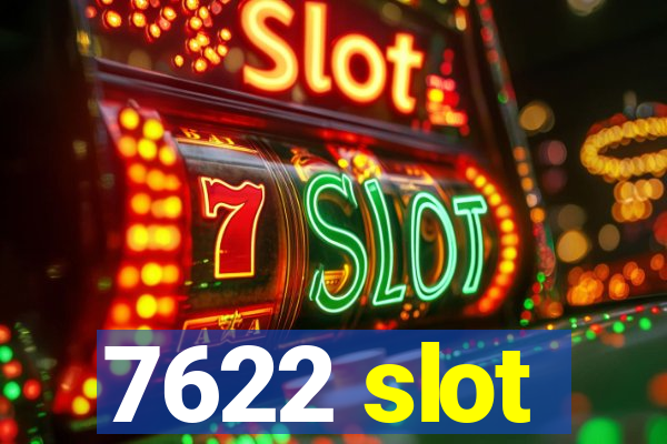 7622 slot